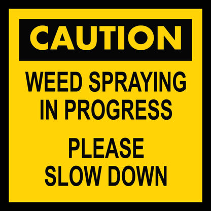 Caution Weed Spraying In Progress Please Slow Down Multi Message Traffic Sign - New Signs