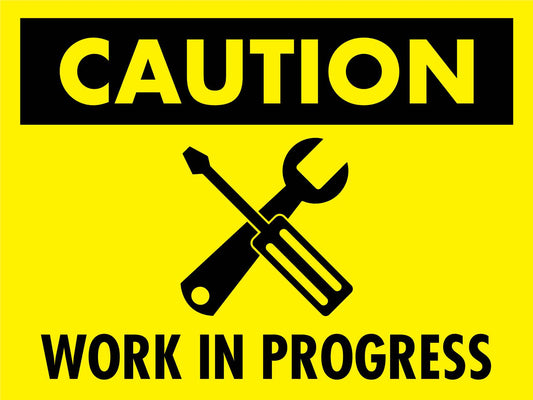 Caution Work In Progress Symbol Sign - New Signs
