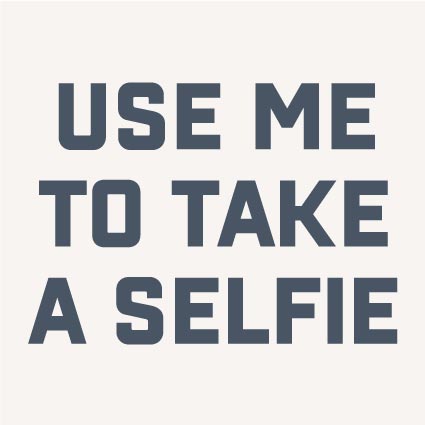 Charlotte - Use Me to Take A Selfie - New Signs