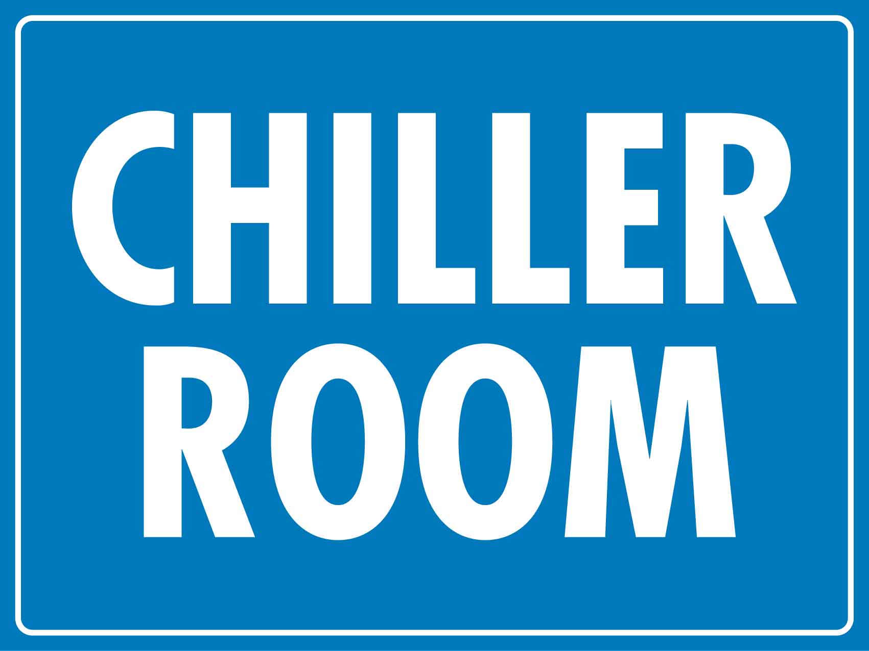 Chiller Room Sign - New Signs