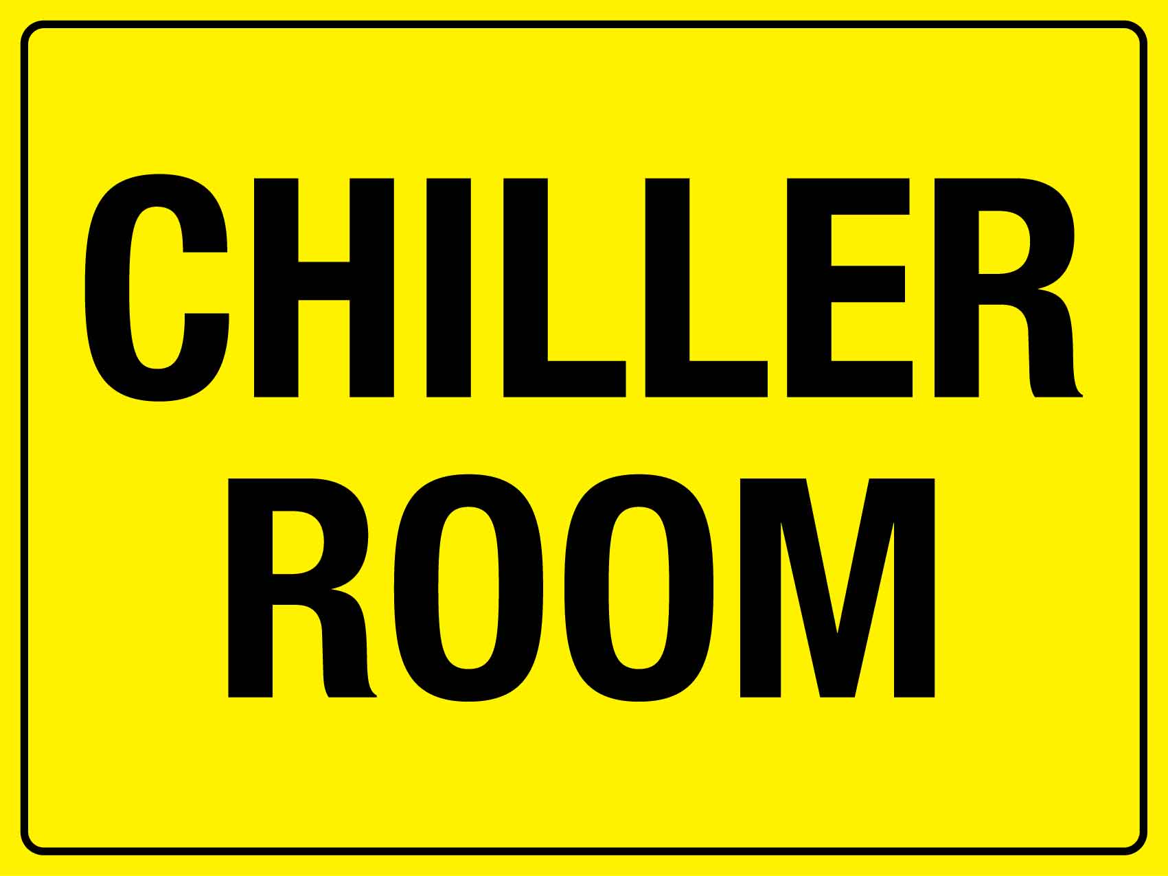 Chiller Room Yellow Sign - New Signs