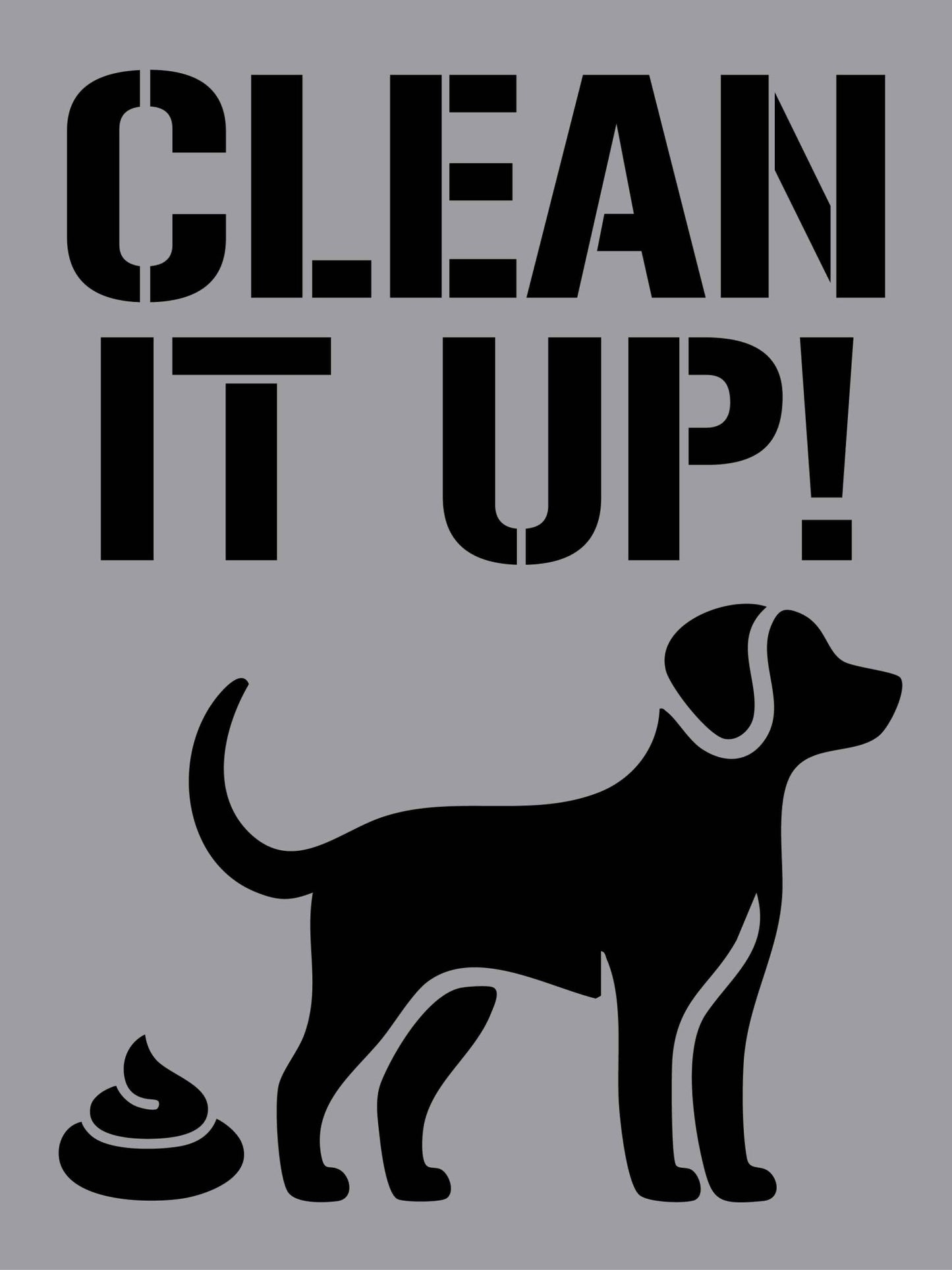 Clean It Up Standing Dog - Aluminium Composite Stencil - New Signs