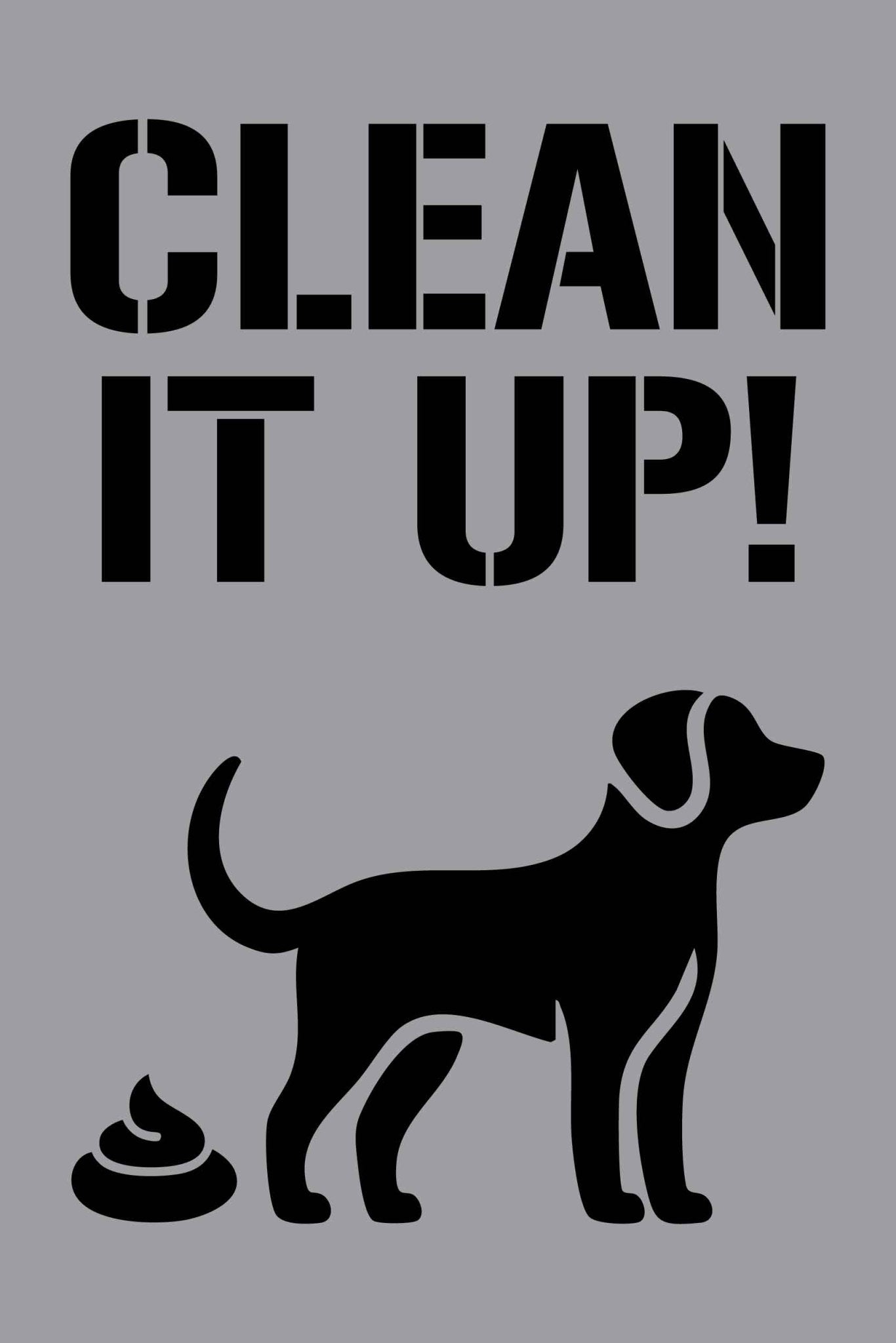 Clean It Up Standing Dog - Aluminium Composite Stencil - New Signs