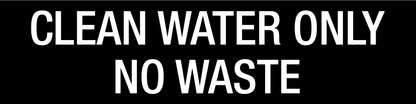 Clean Water Only No Waste - Statutory Sign - New Signs
