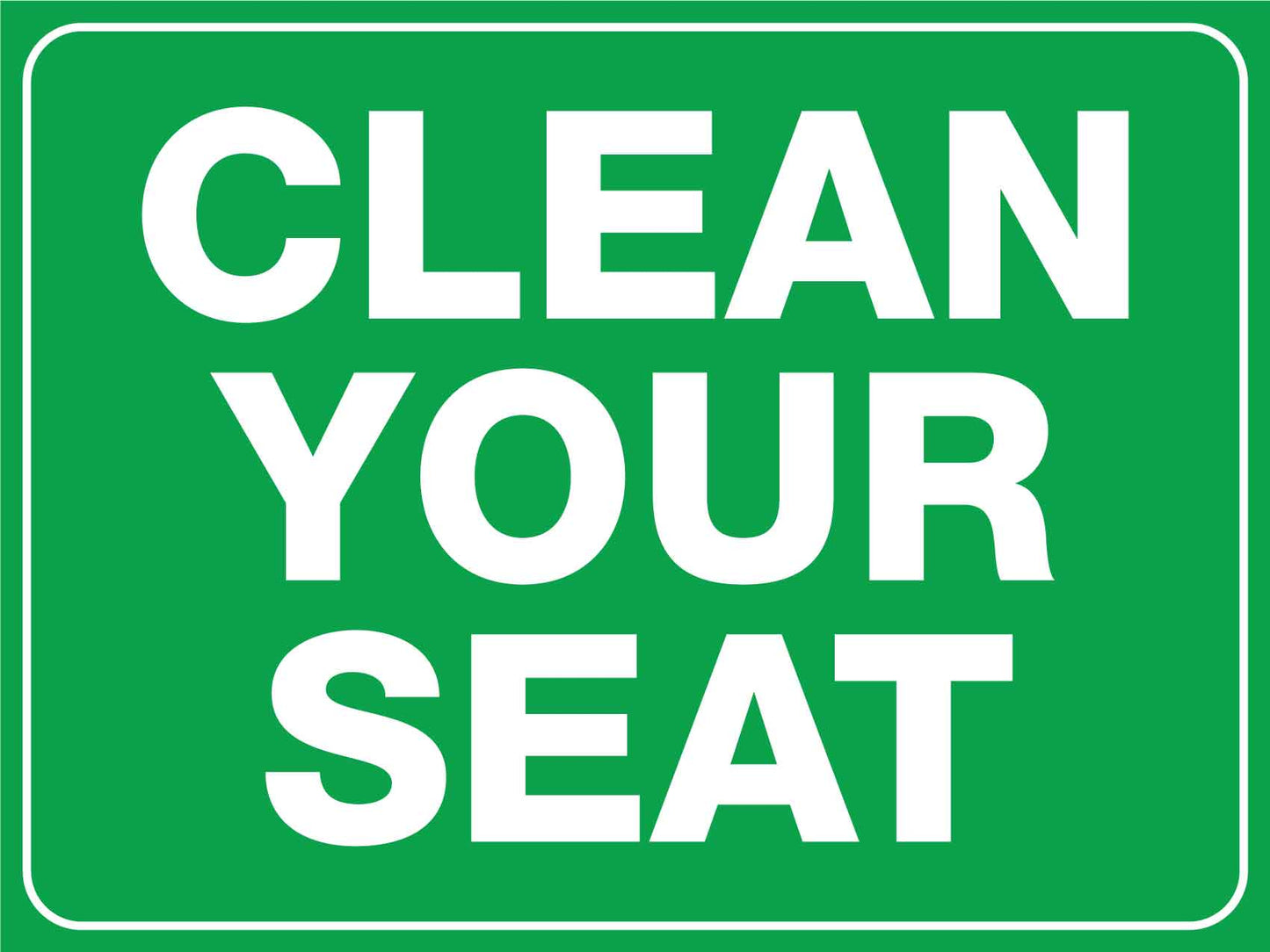 Clean Your Seat Sign - New Signs