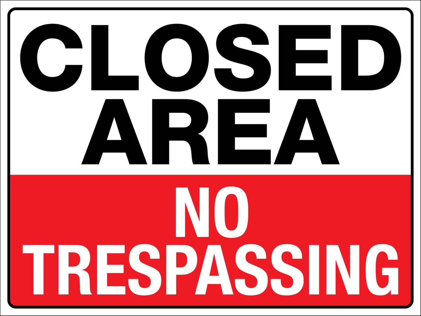 Closed Area No Trespassing Sign - New Signs