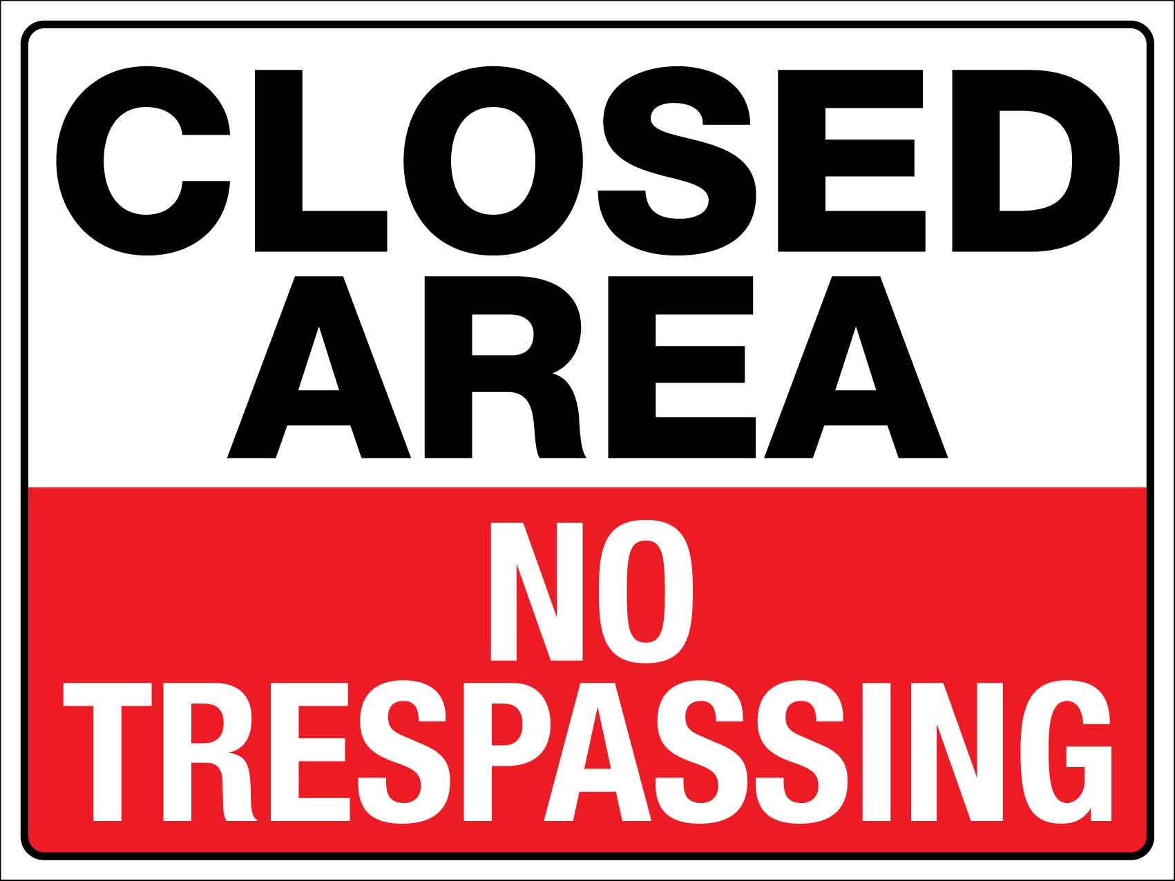 Closed Area No Trespassing Sign - New Signs