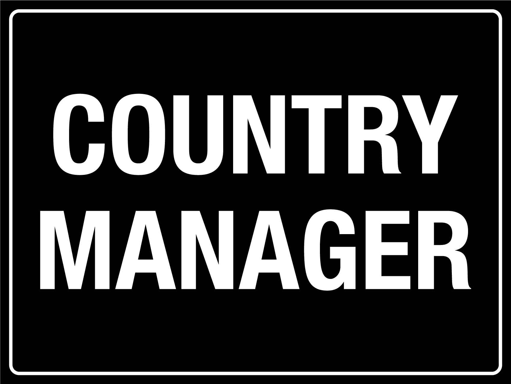 Country Manager Sign - New Signs
