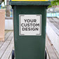 Custom Design Wheelie Bin Stickers - New Signs