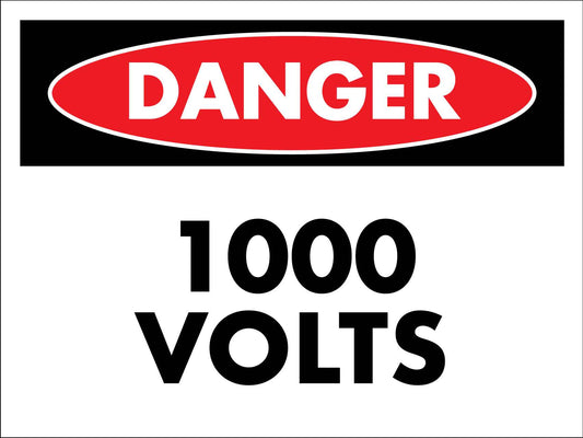 Danger 1000 Volts Sign - New Signs