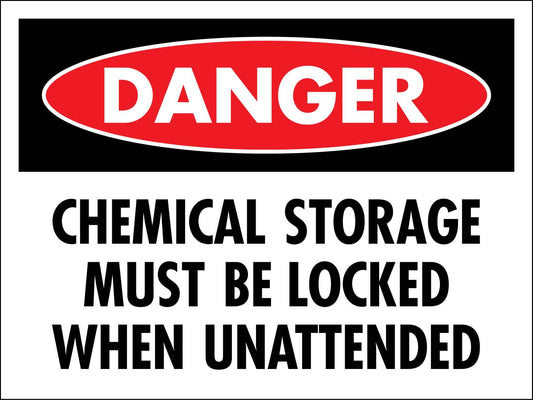 Danger Chemical Storage Must Be Locked When Unattended Sign - New Signs