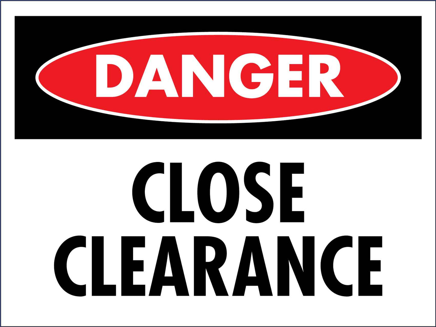 Danger Close Clearance Sign - New Signs