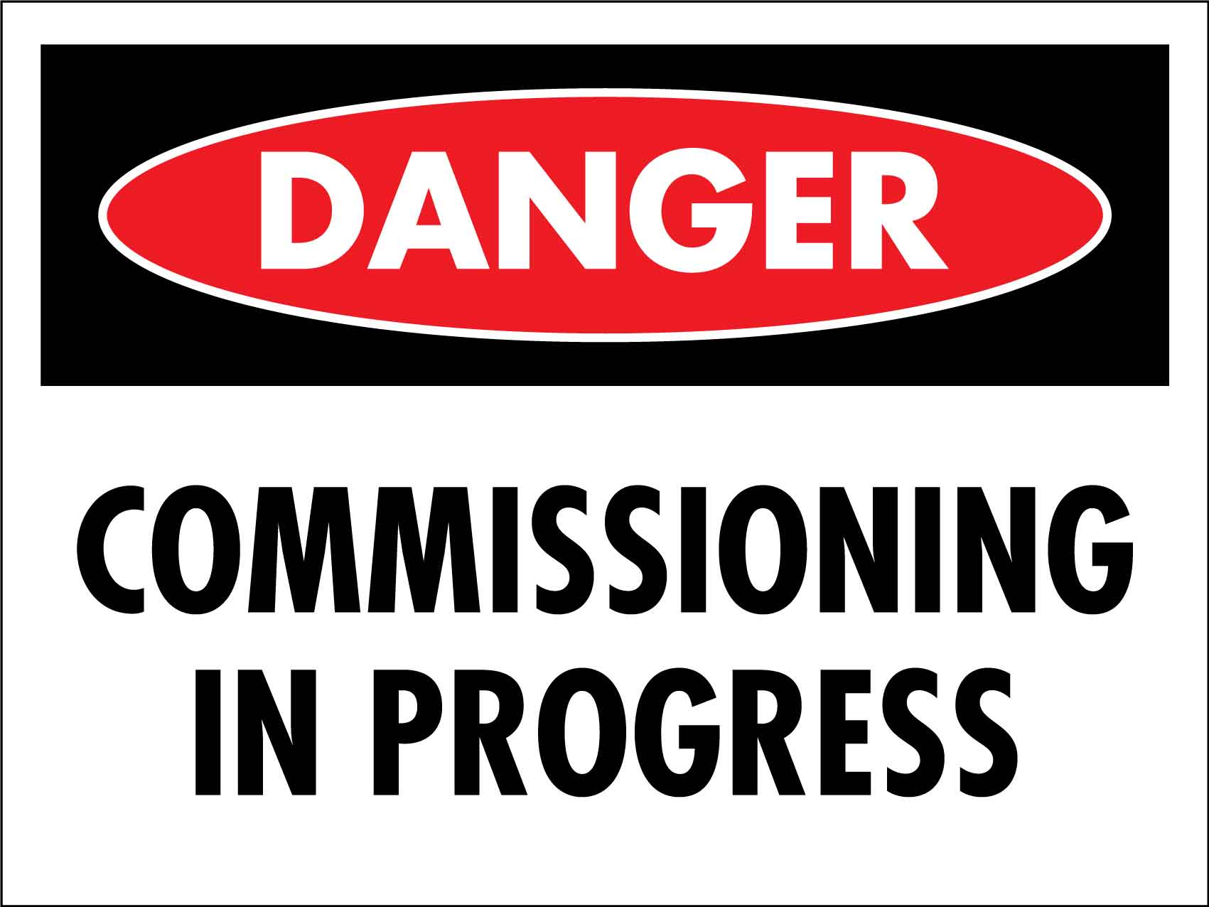 Danger Commissioning In Progress Sign - New Signs