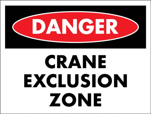 Danger Crane Exclusion Zone Sign - New Signs