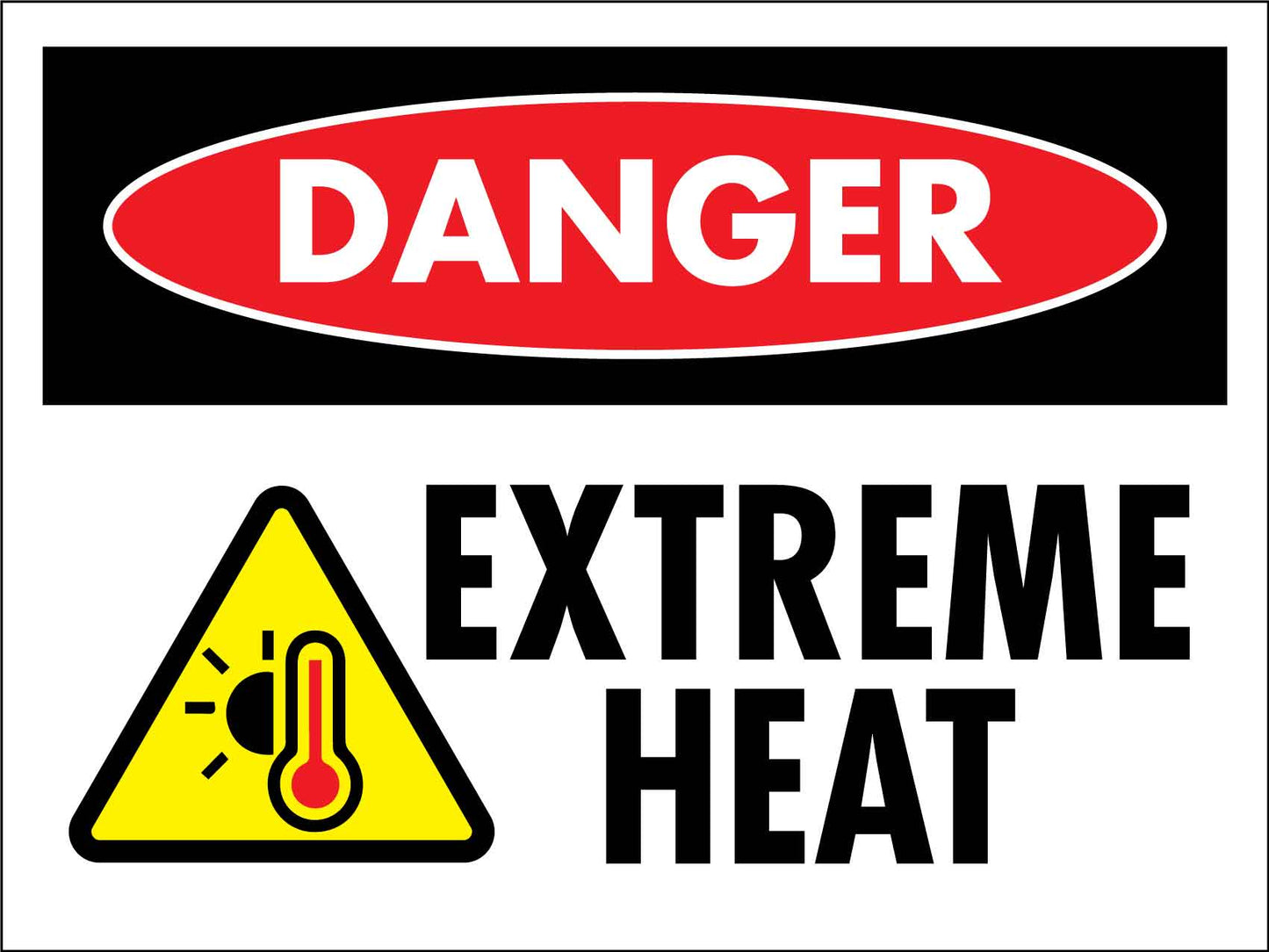 Danger Extreme Heat Sign - New Signs