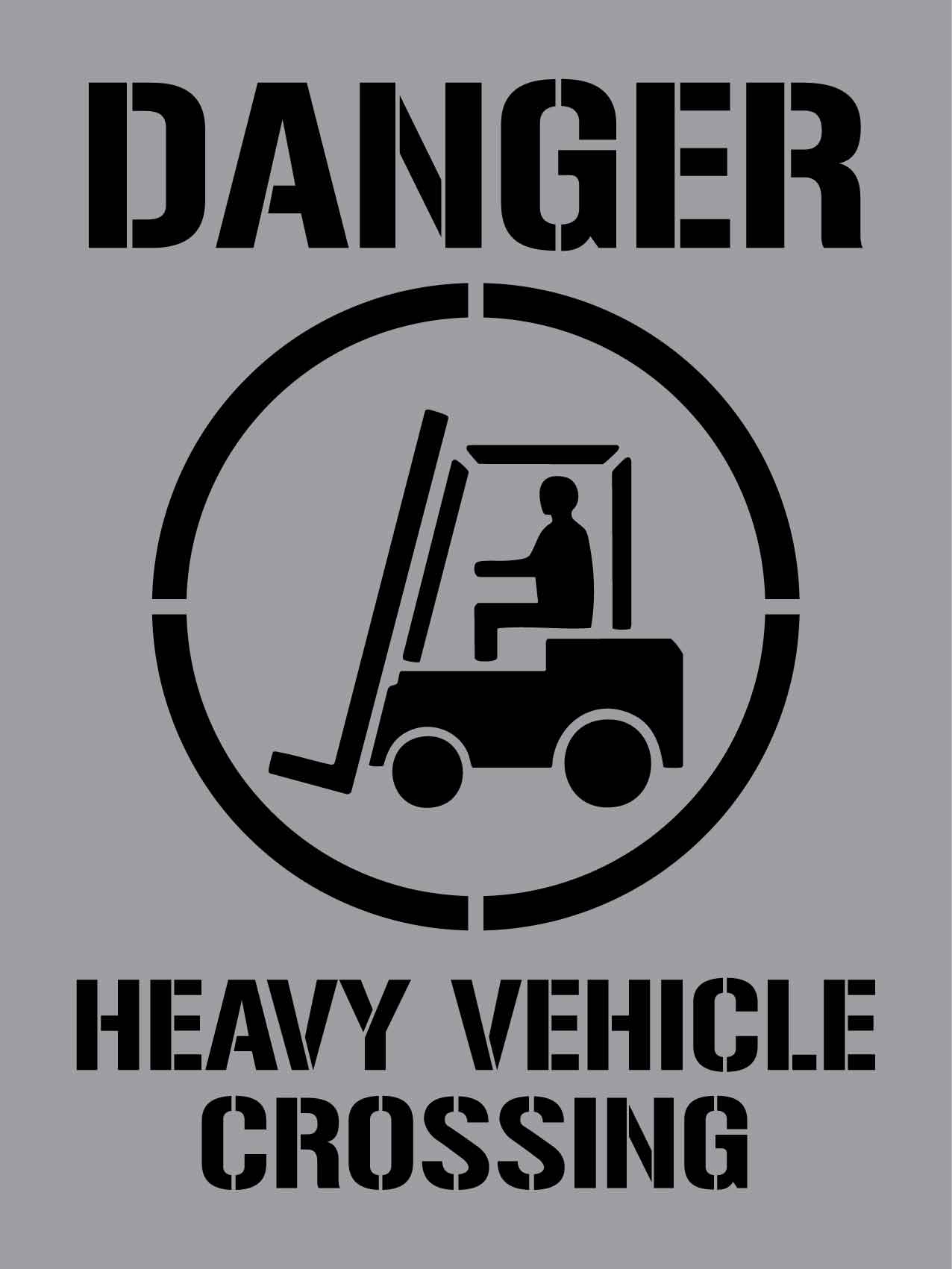 Danger Heavy Vehicle Crossing - Aluminium Composite Stencil - New Signs