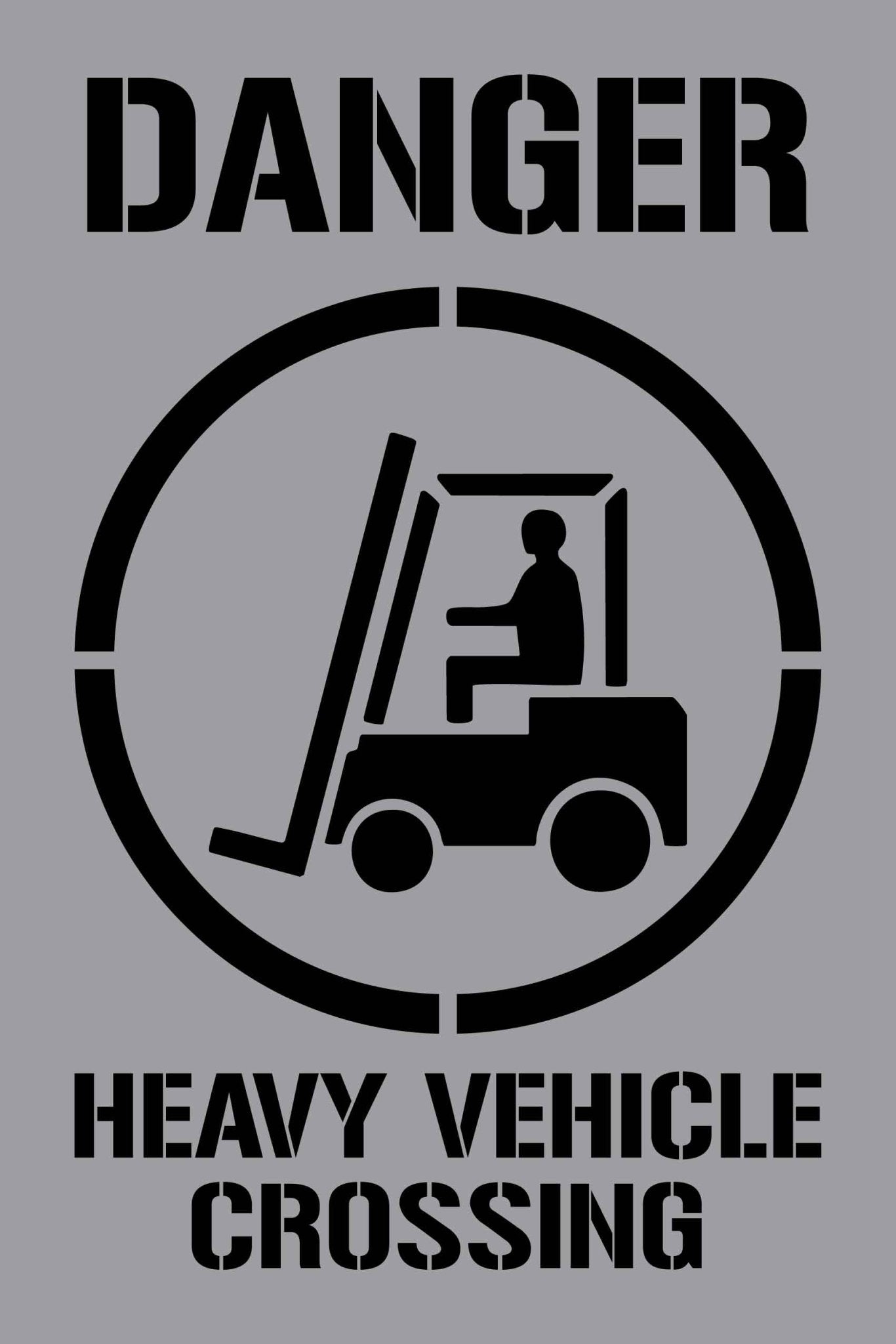 Danger Heavy Vehicle Crossing - Aluminium Composite Stencil - New Signs