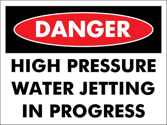 Danger High Pressure Water Jetting In Progress Sign - New Signs