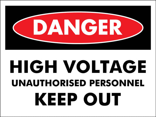 Danger High Voltage Unauthorised Personnel Keep Out Sign - New Signs
