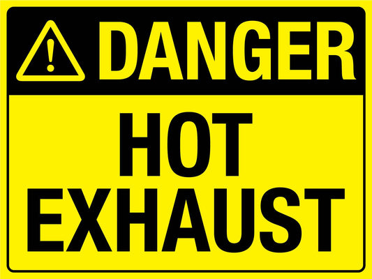 Danger Hot Exhaust Sign - New Signs
