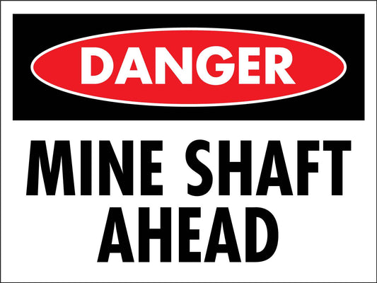 Danger Mine Shaft Ahead Sign - New Signs