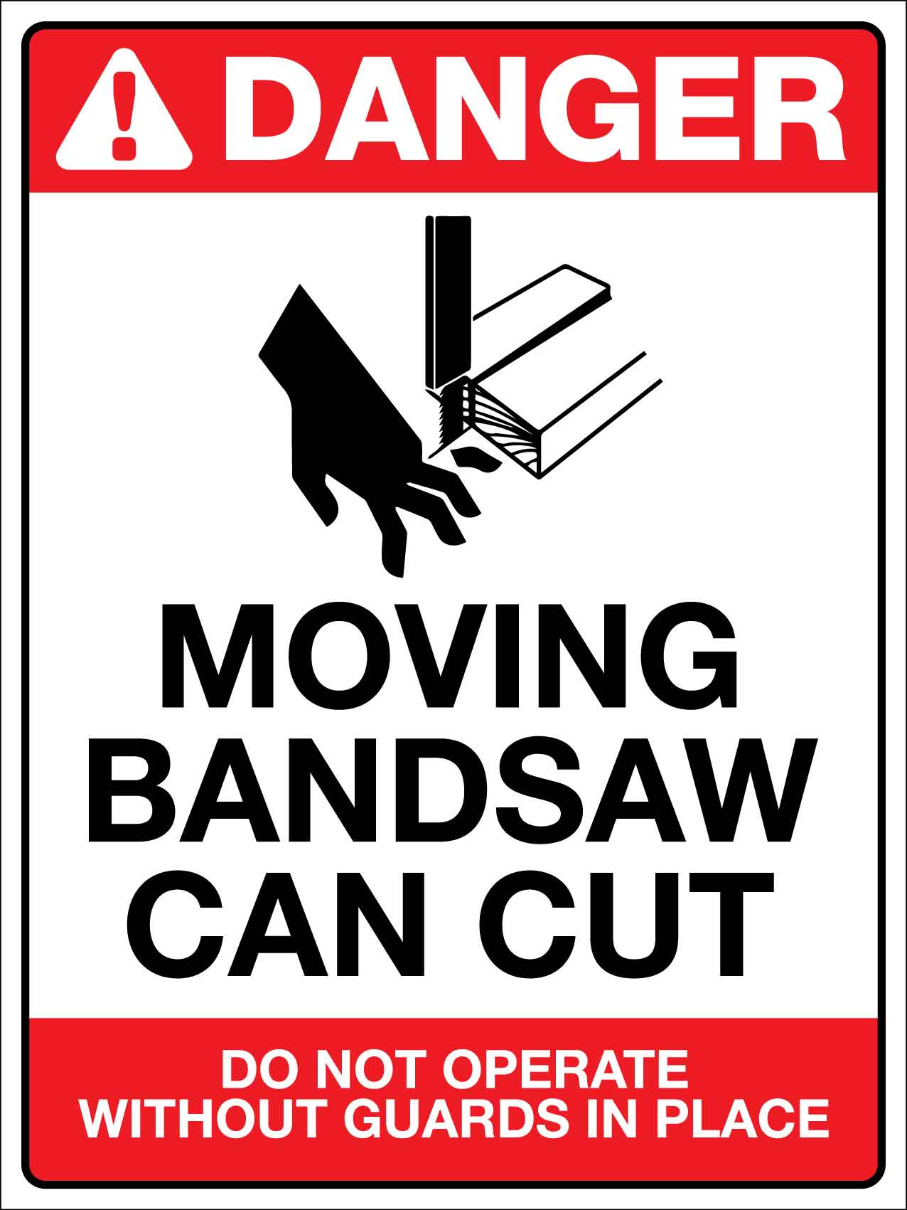 Danger Moving Bandsaw Can Cut Sign - New Signs