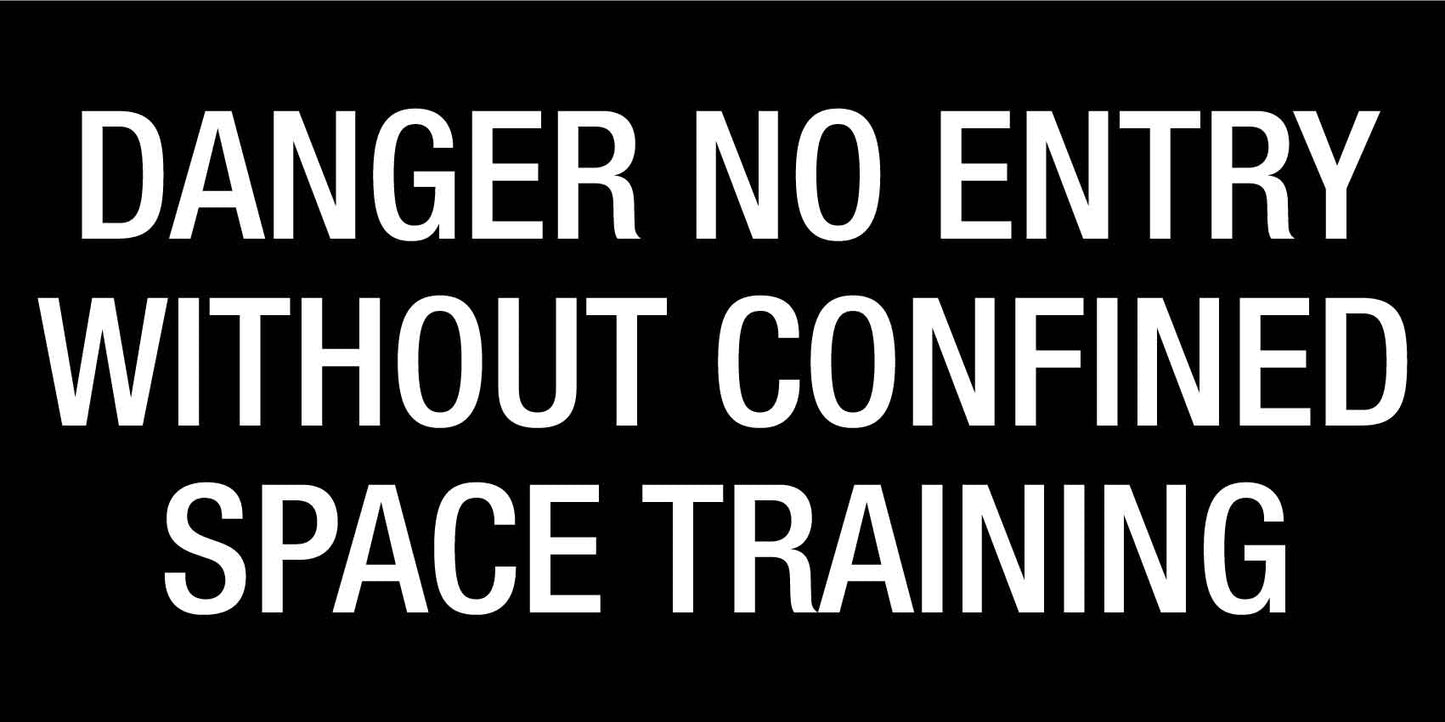 Danger No Entry Without Confined Space Training - Statutory Sign - New Signs