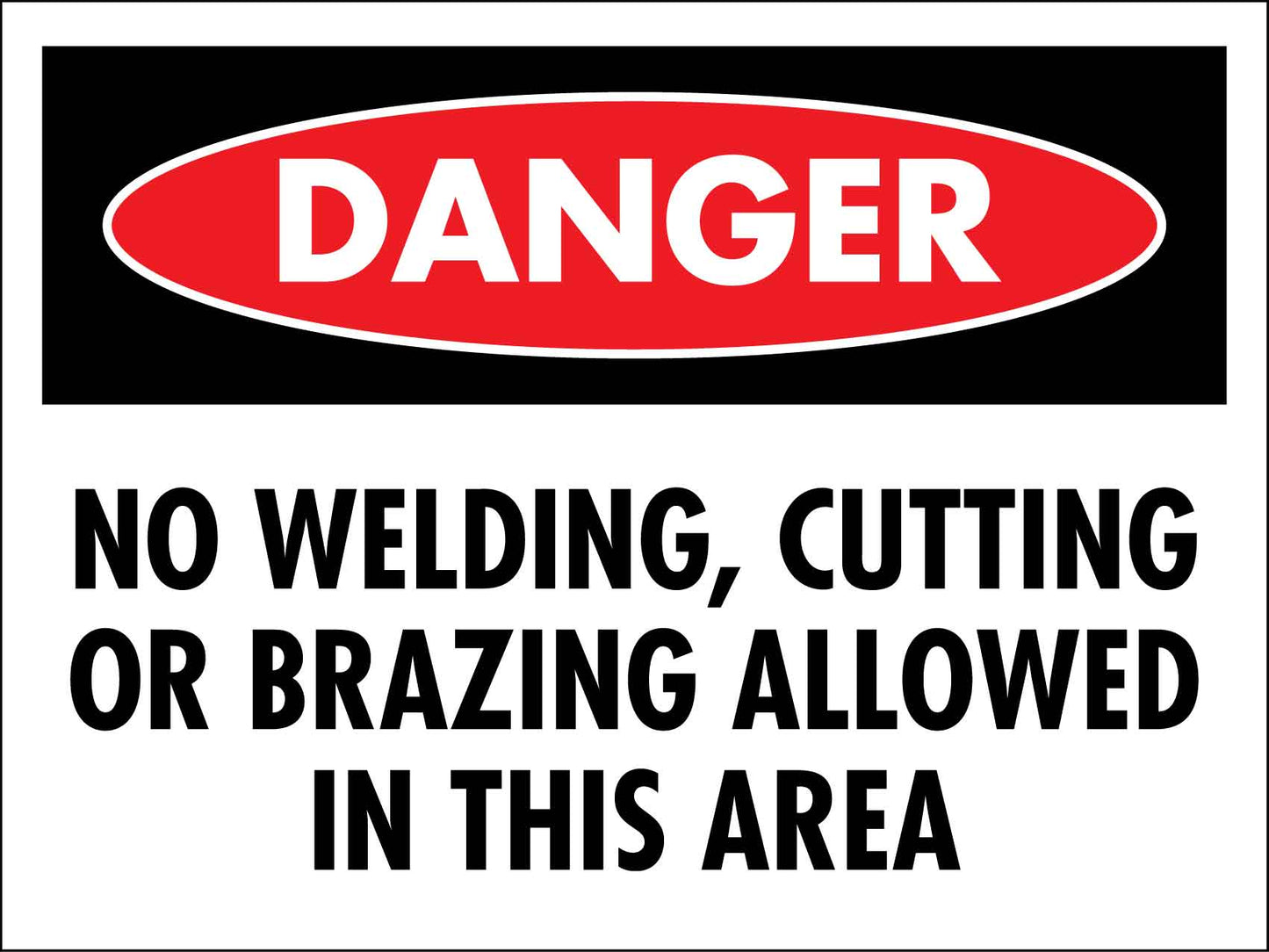 Danger No Welding Cutting Or Brazing Allowed In This Area Sign - New Signs