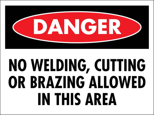 Danger No Welding Cutting Or Brazing Allowed In This Area Sign - New Signs
