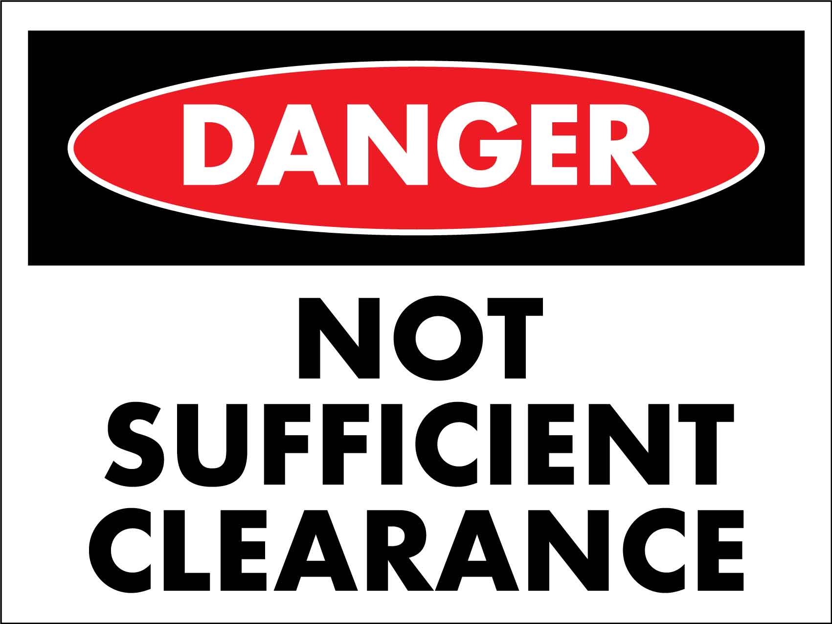 Danger Not Sufficient Clearance Sign - New Signs