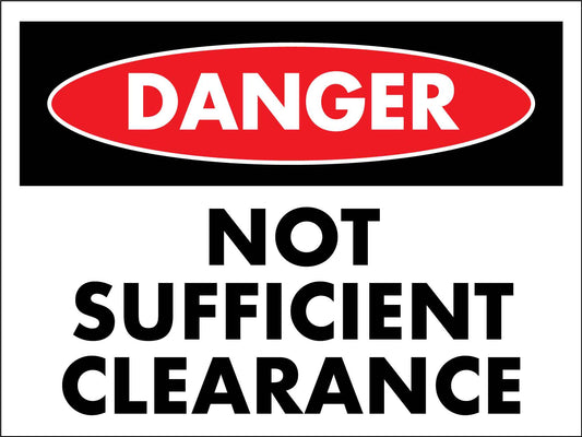 Danger Not Sufficient Clearance Sign - New Signs