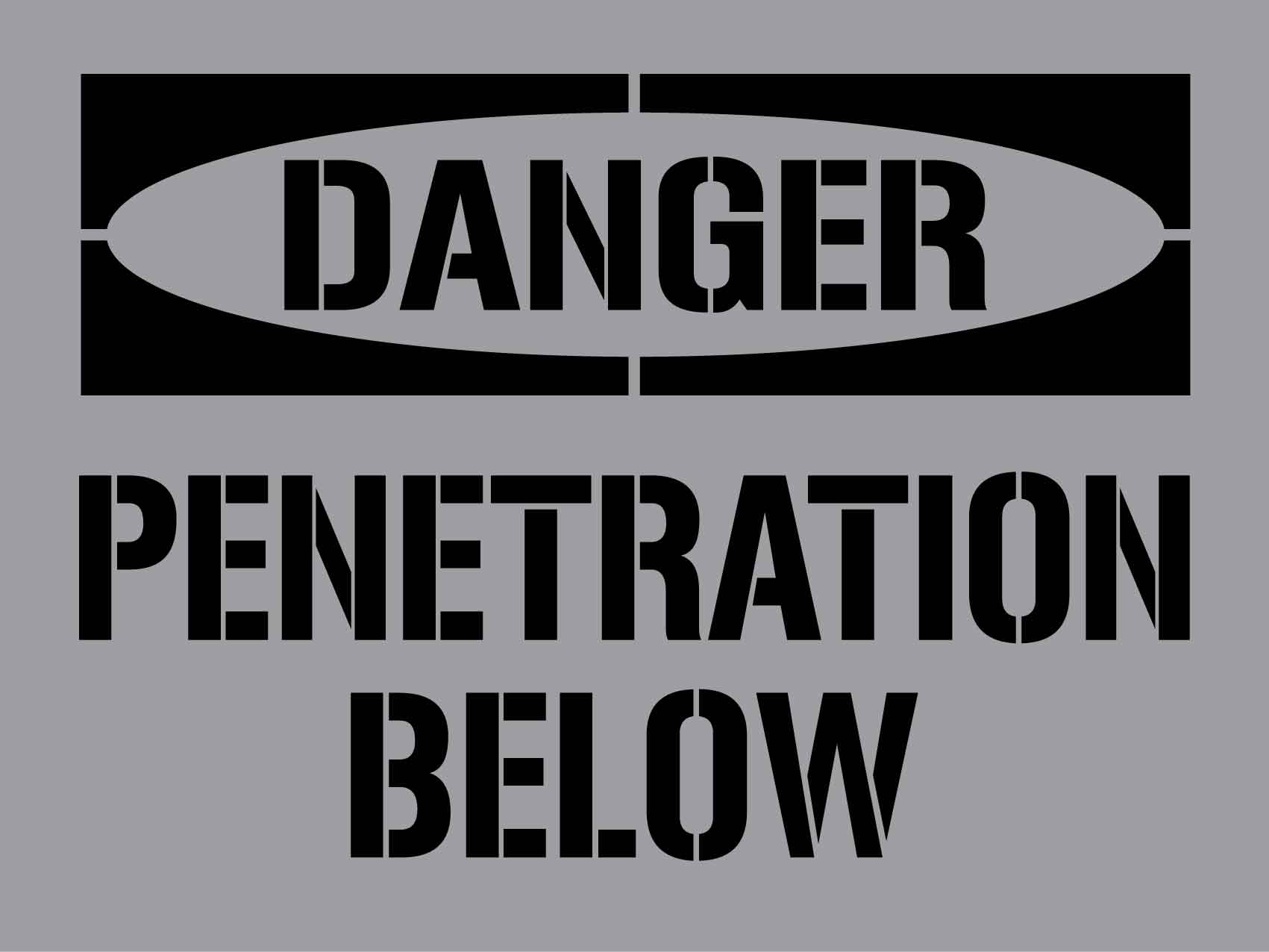 Danger Penetration Below - Aluminium Composite Stencil - New Signs