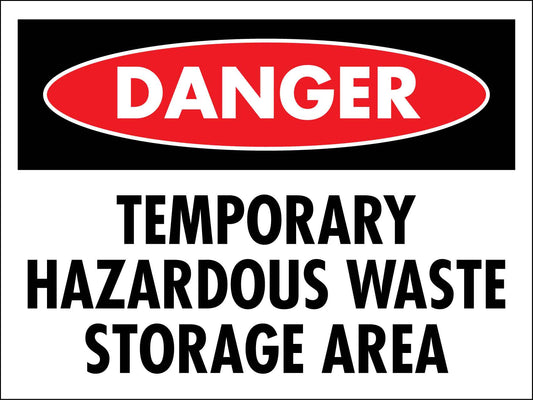 Danger Temporary Hazardous Waste Storage Area Sign - New Signs