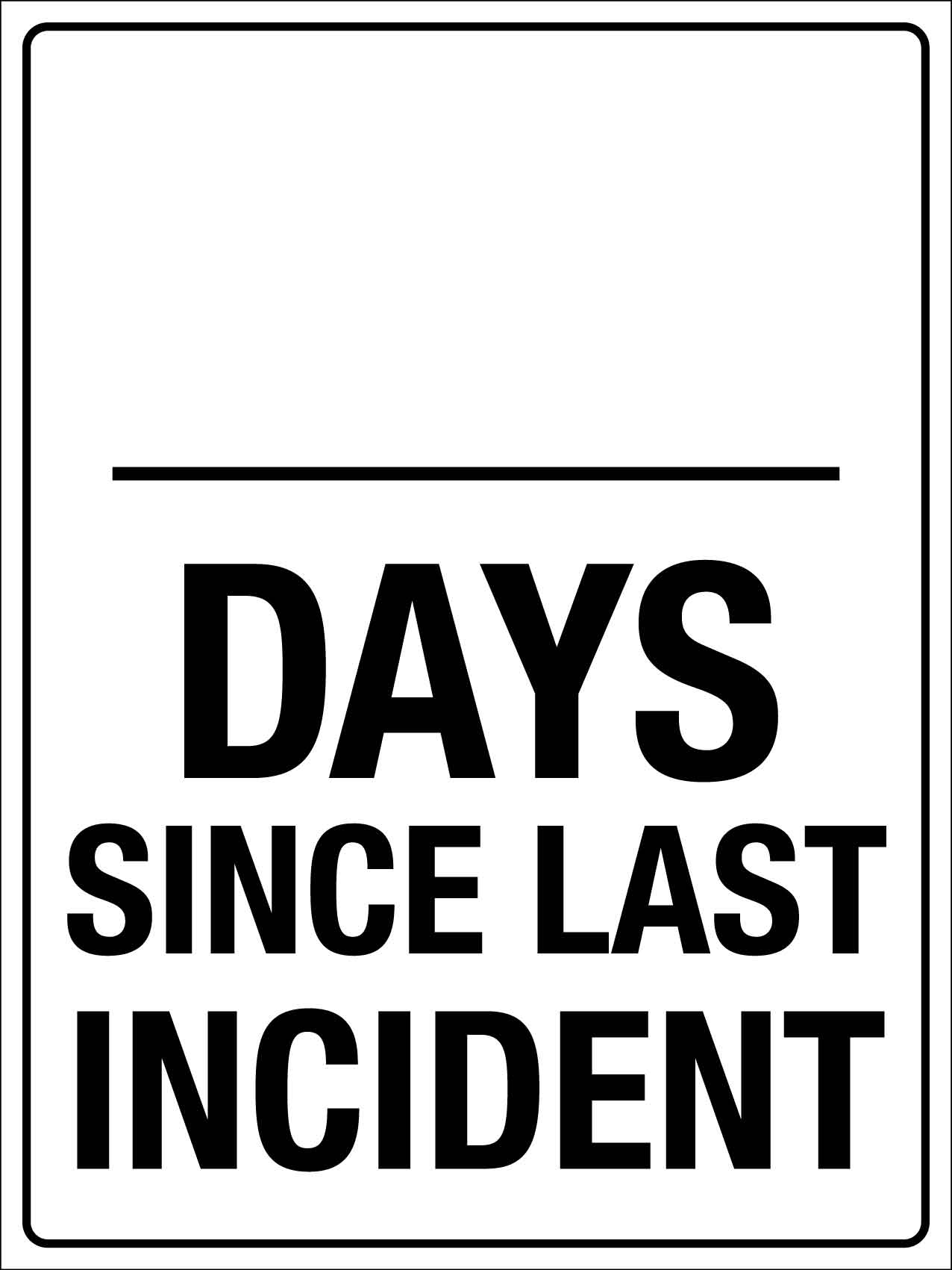 Days Since Last Incident Sign - New Signs