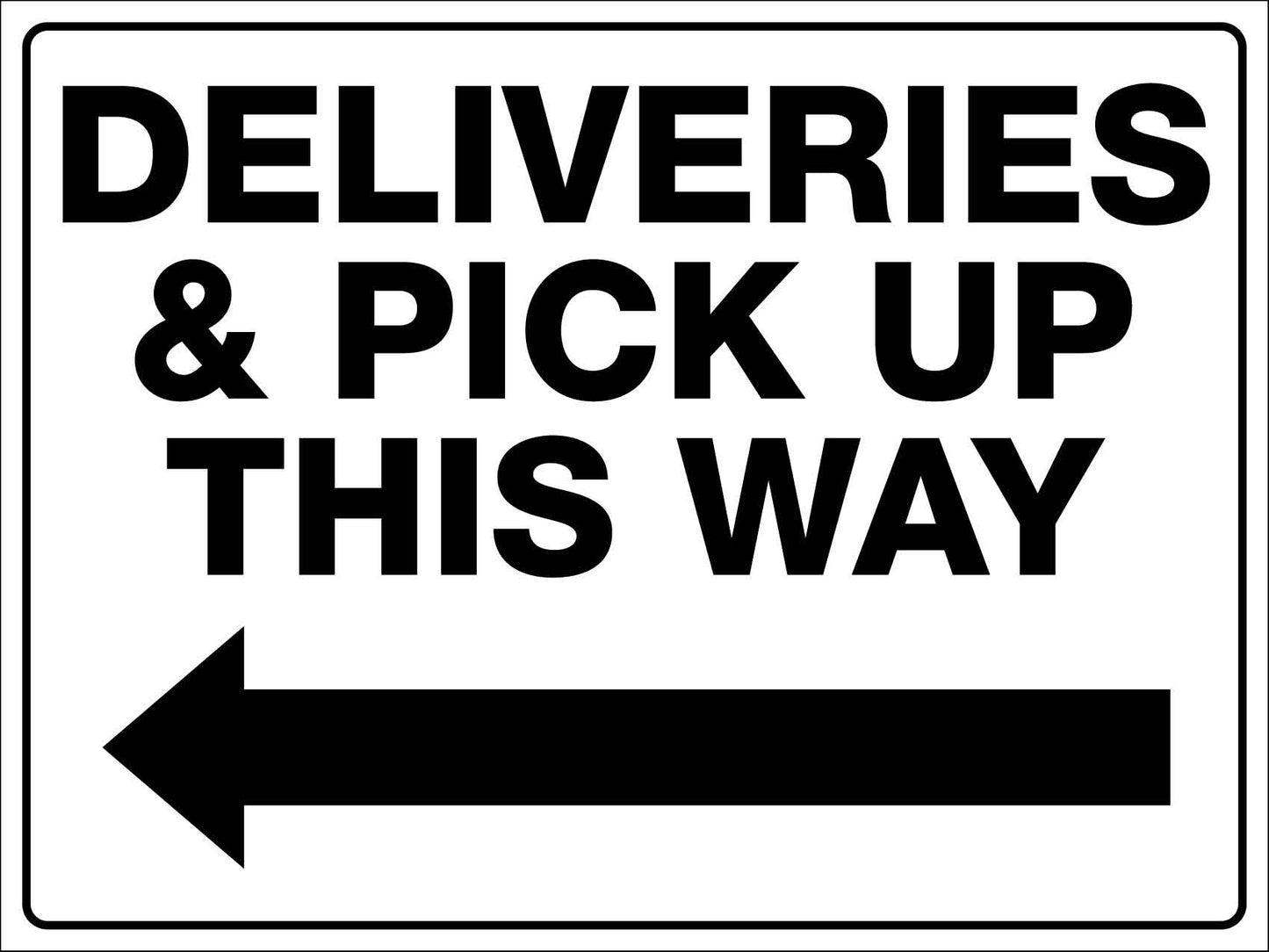 Deliveries And Pick Up This Way Left Arrow Sign - New Signs