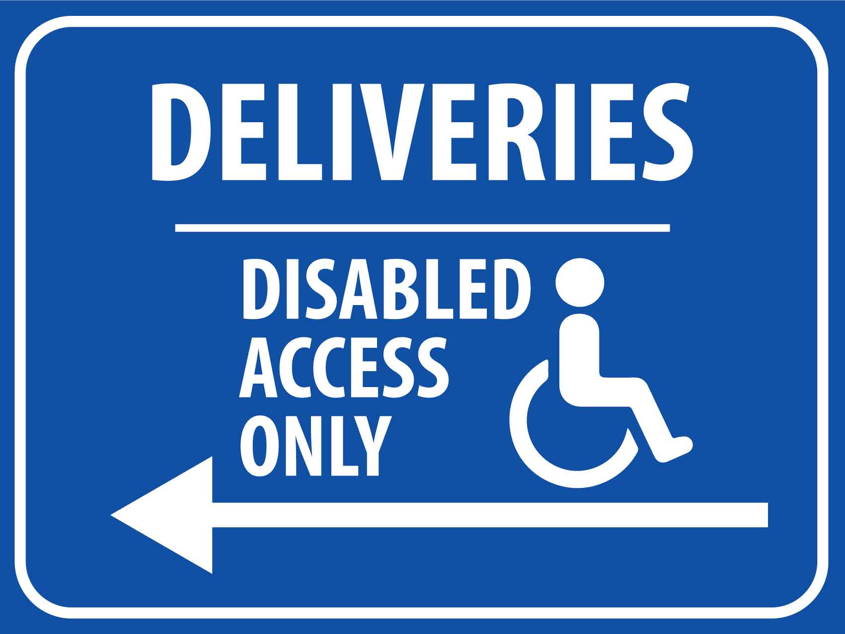 Deliveries Disabled Access Only Left Arrow Sign - New Signs