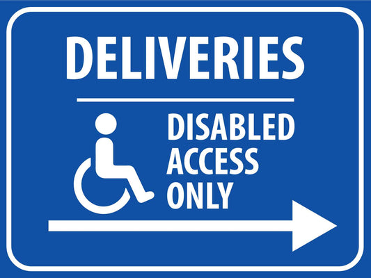 Deliveries Disabled Access Only Right Arrow Sign - New Signs
