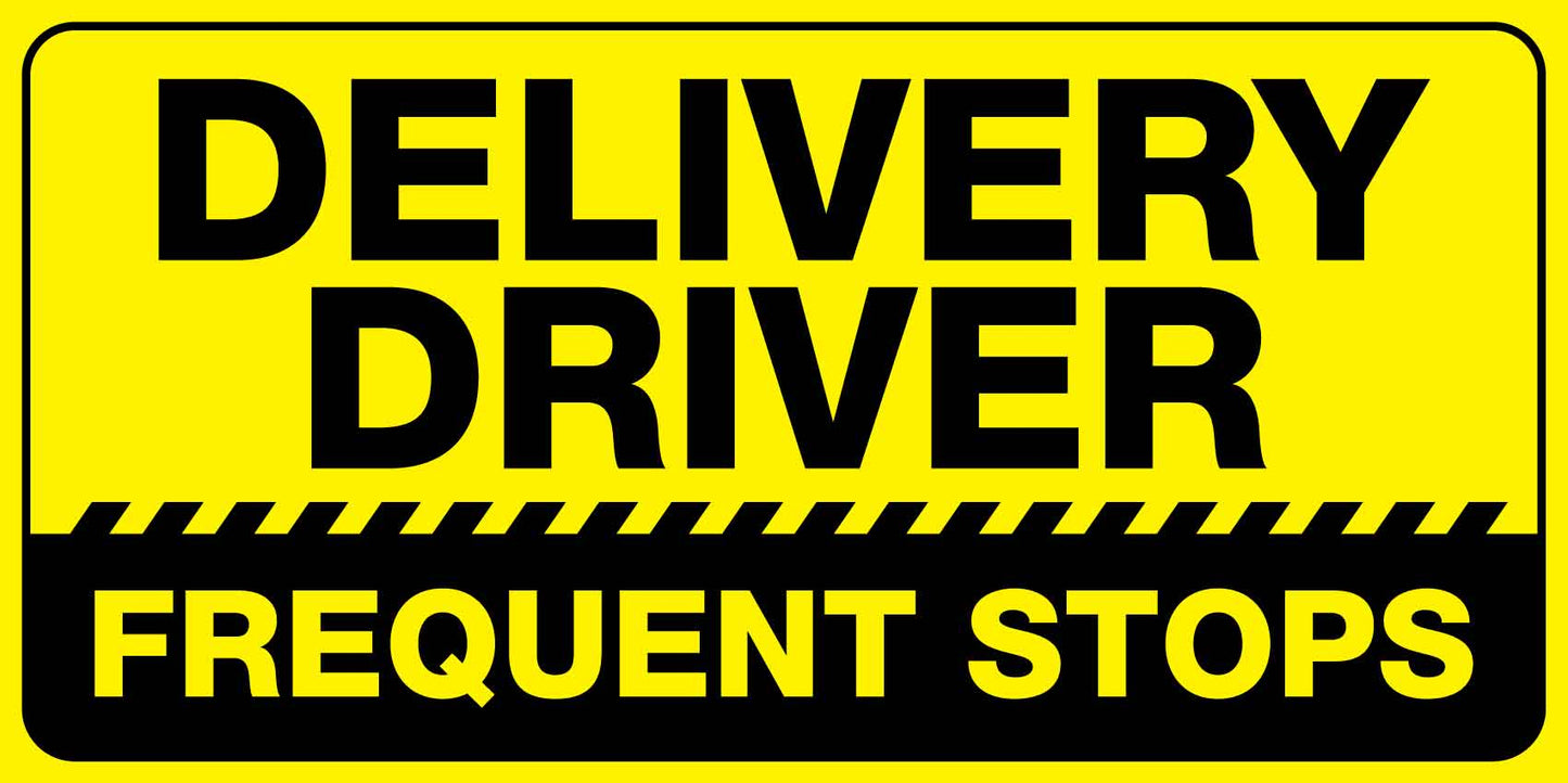 Delivery Driver Frequent Stops Magnetic Vehicle Sign - New Signs
