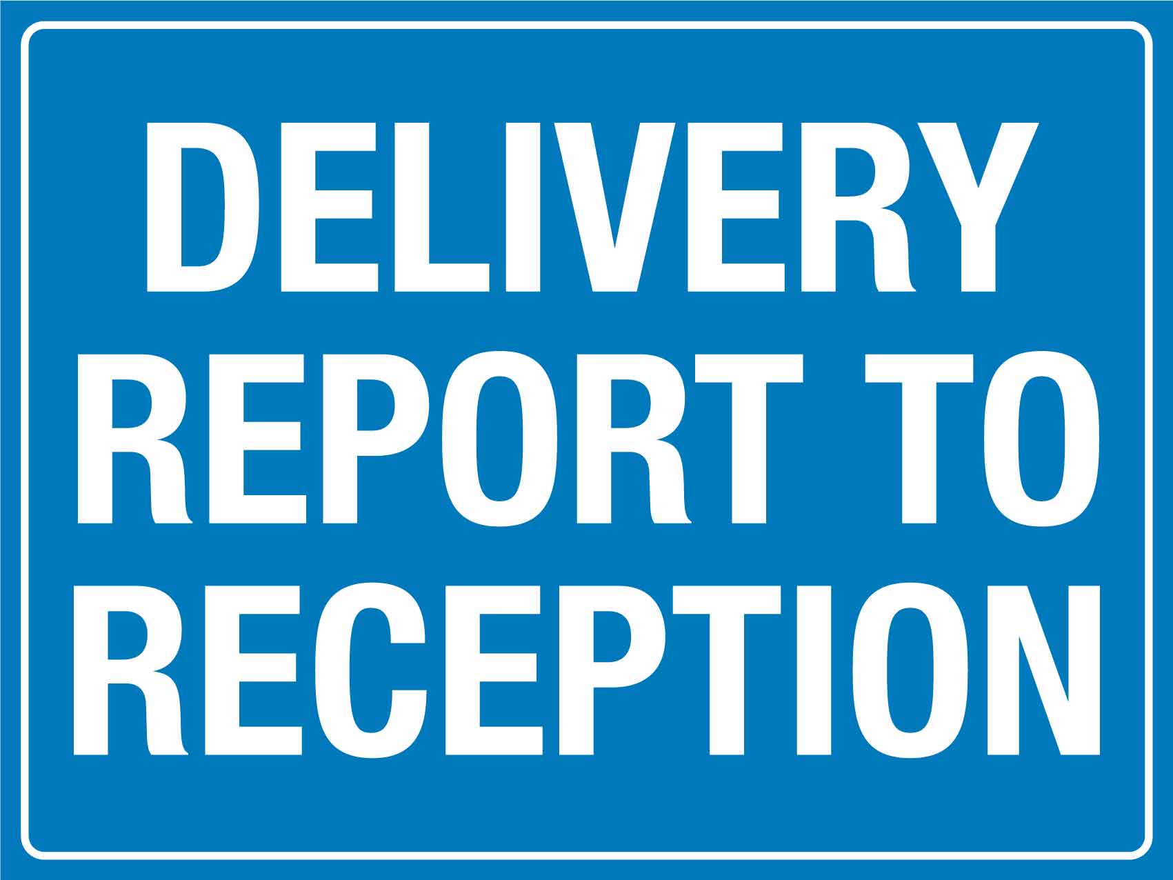 Delivery Report To Reception Sign – New Signs