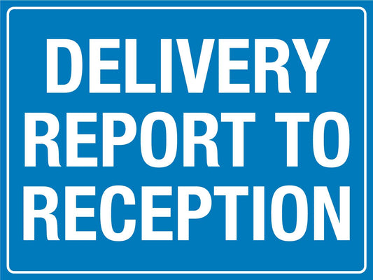 Delivery Report To Reception Sign - New Signs