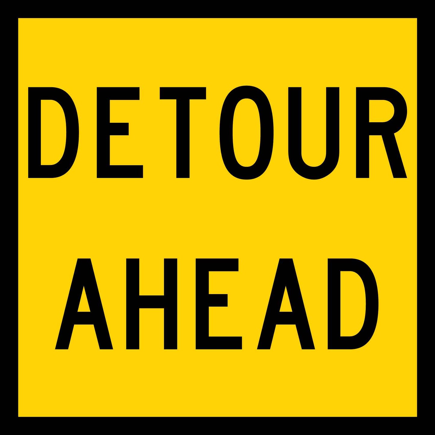 Detour Ahead Multi Message Traffic Sign - New Signs