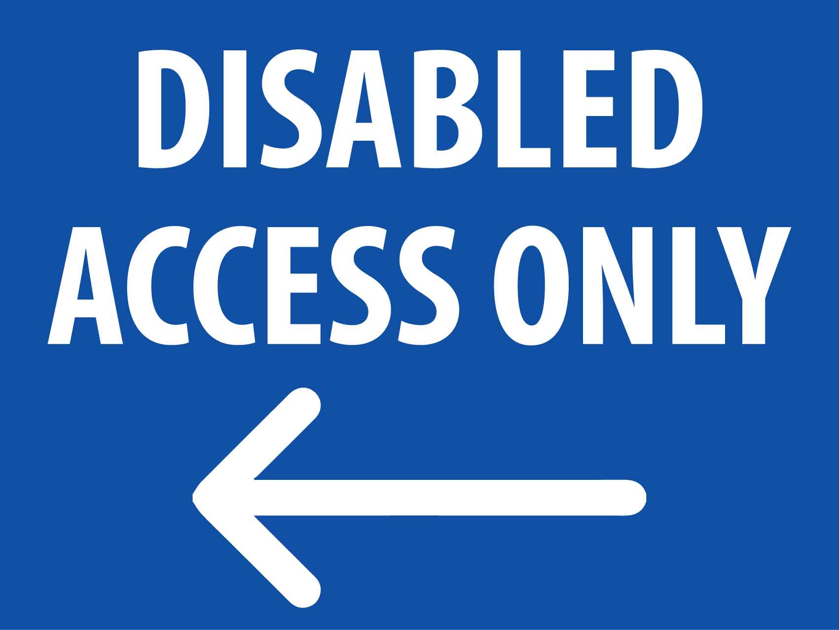 Disabled Access Only (Left Arrow) Sign - New Signs
