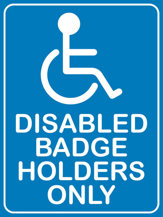 Disabled Badge Holders Only Sign - New Signs