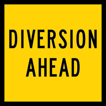 Diversion Ahead Multi Message Traffic Sign - New Signs