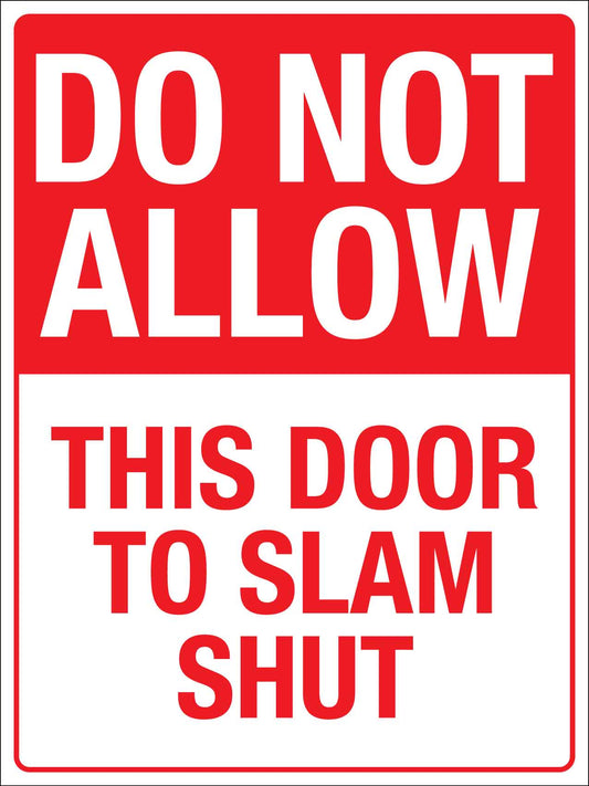 Do Not Allow This Door To Slam Shut Sign - New Signs