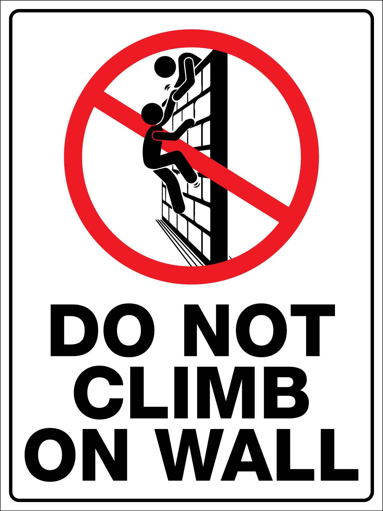 Do Not Climb On Wall Sign - New Signs