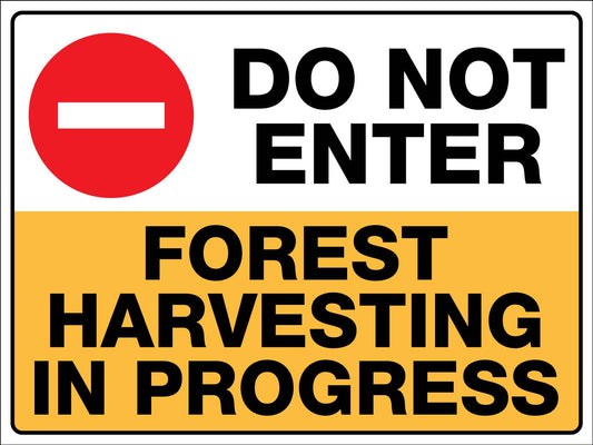 Do Not Enter Forest Harvesting Area Sign - New Signs