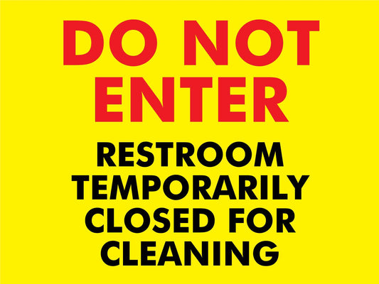 Do Not Enter Restroom Temporarily Closed For Cleaning Sign - New Signs