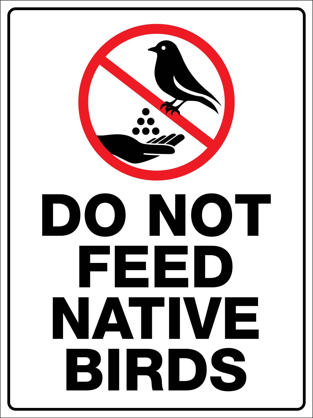 Do Not Feed Native Birds Sign - New Signs