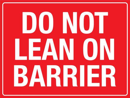 Do Not Lean On Barrier Sign - New Signs